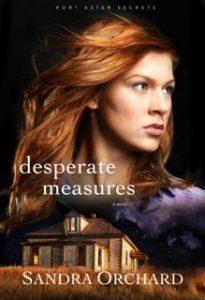 Cover for Desperate Measures by Sandra Orchard #3 in Port Aster Secrets
