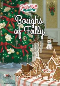 Boughs of Folly -a cozy mystery - #1 in Jingle Bells Mysteries