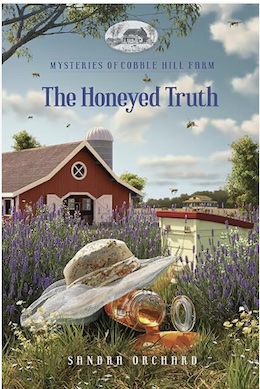 book cover for The Honeyed Truth by Sandra Orchard book #22 in Mysteries of Cobble Hill Farm